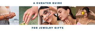A Curated Guide for Jewelry Gifts